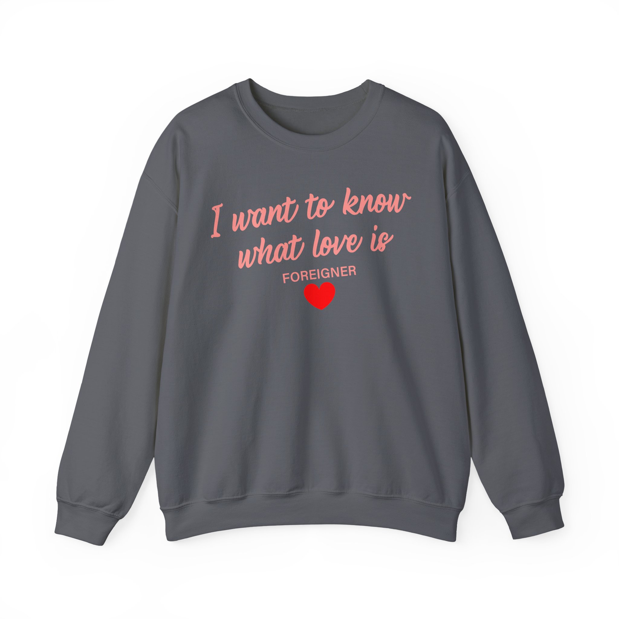 Foreigner I Want to Know What Love is Unisex Heavy Blendâ„¢ Crewneck Sweatshirt