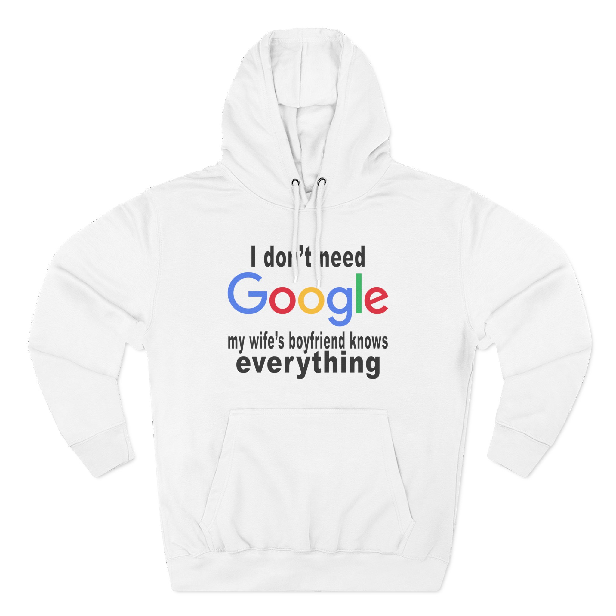 Ludwig I Don't Need Google My Wife's Boyfriend Knows Everything Three-Panel Fleece Hoodie