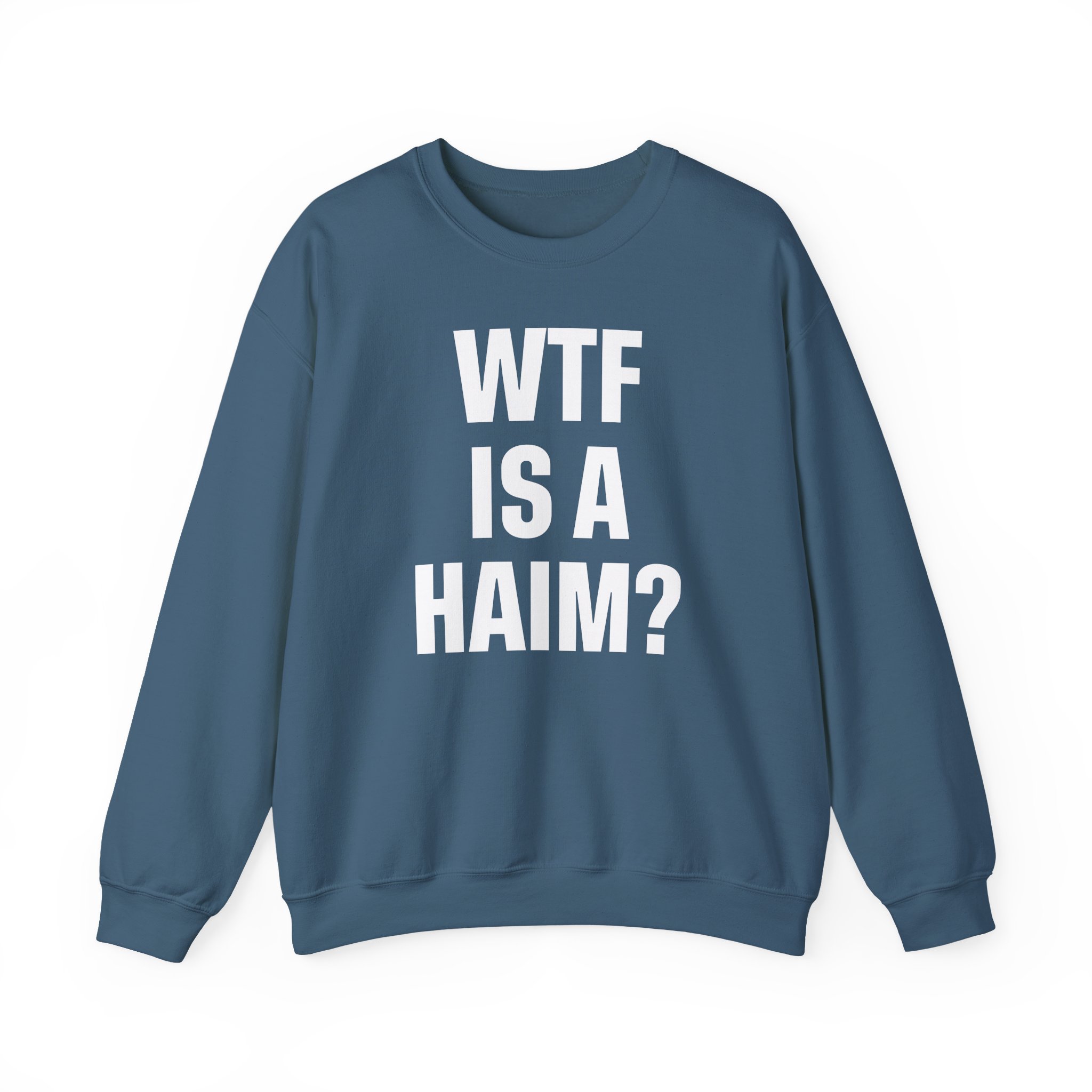 Wtf is a Haim Unisex Heavy Blendâ„¢ Crewneck Sweatshirt