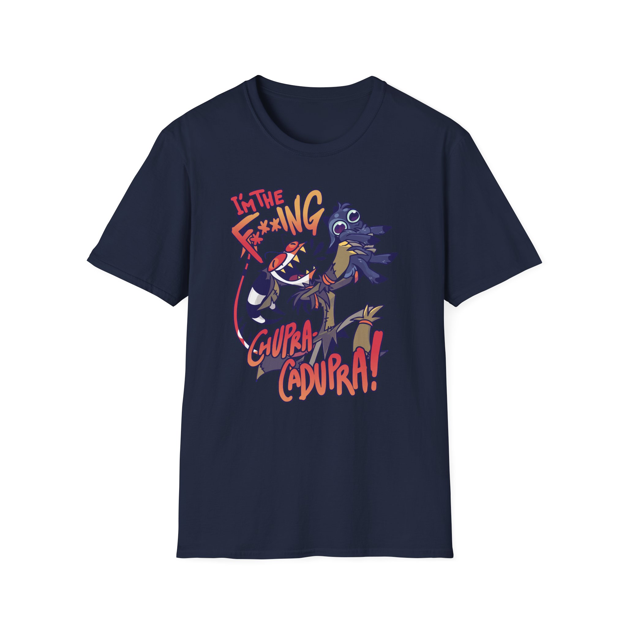 Vivziepop I'm the F***ing Chupra-cadupra Unisex Softstyle T-Shirt