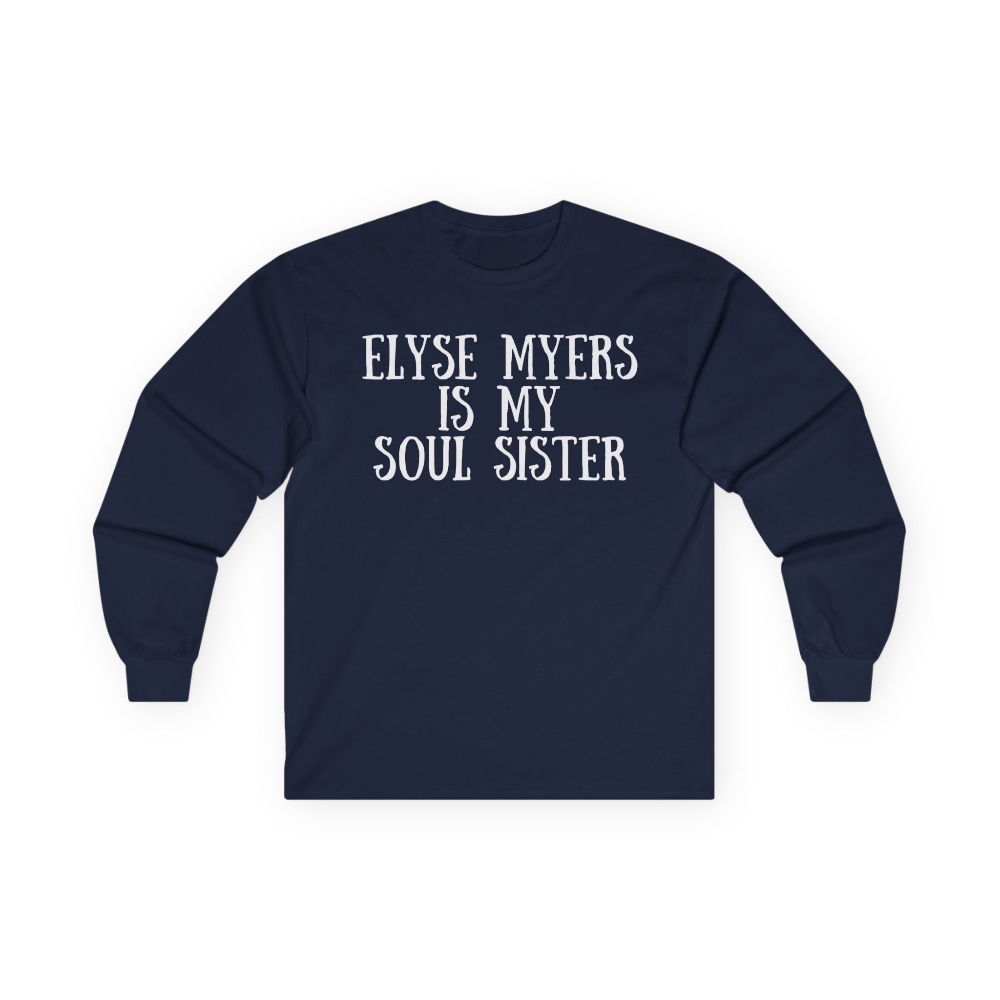 Elyse Myers is My Soul Sister Unisex Ultra Cotton Long Sleeve Tee