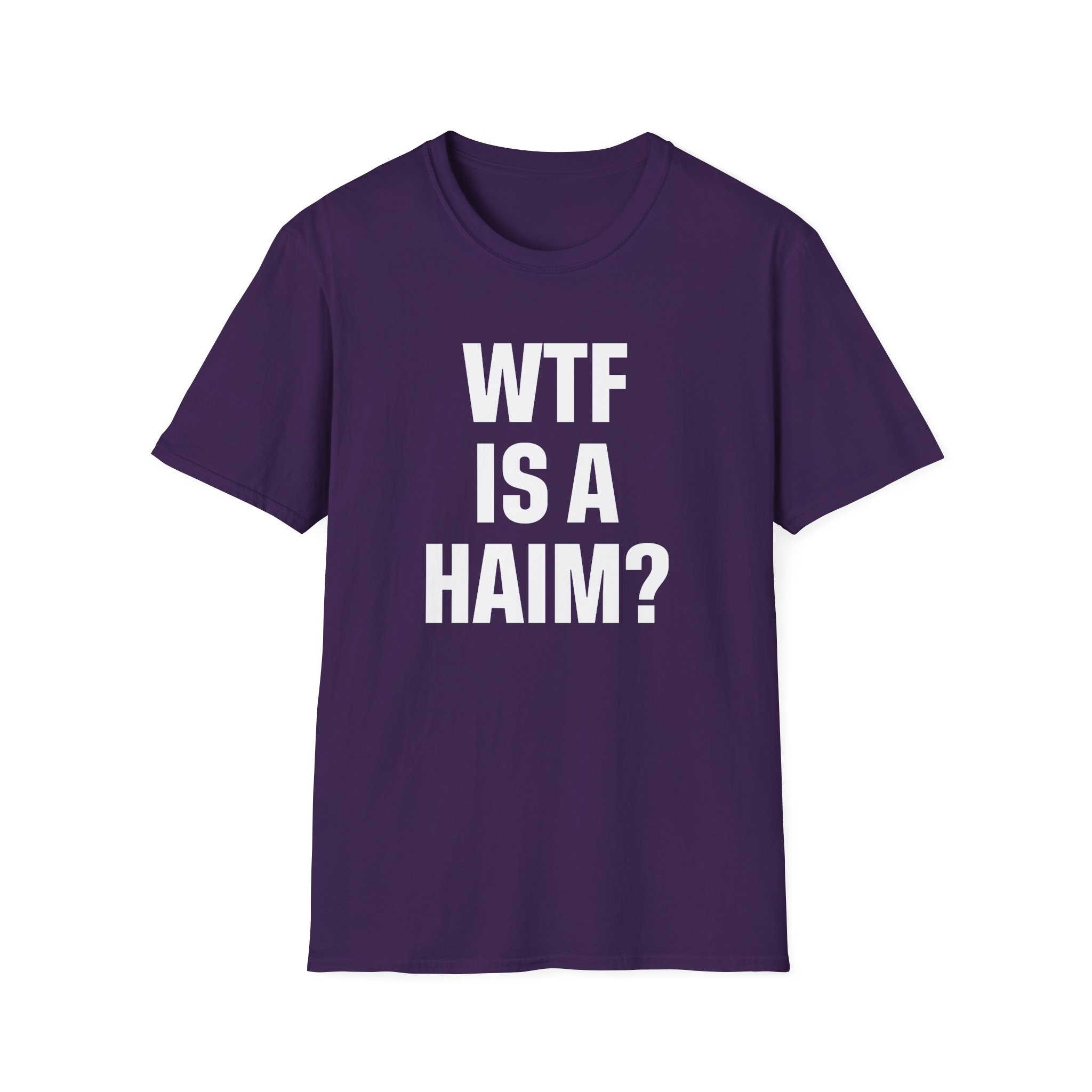 Wtf is a Haim Unisex Softstyle T-Shirt