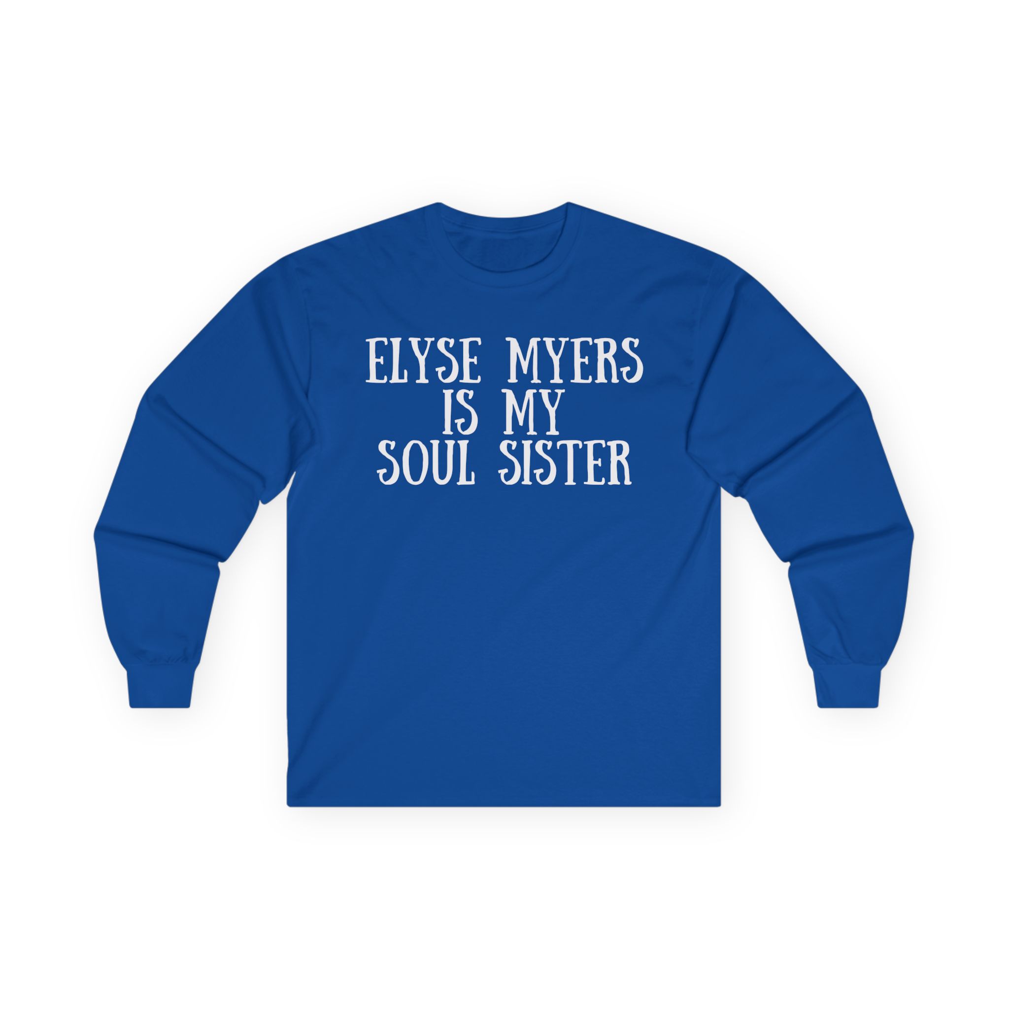 Elyse Myers is My Soul Sister Unisex Ultra Cotton Long Sleeve Tee