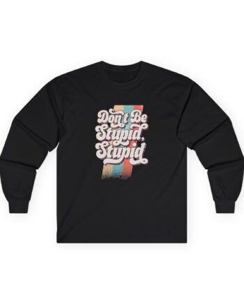 Philip Defranco Don’t Be Stupid Unisex Ultra Cotton Long Sleeve Tee