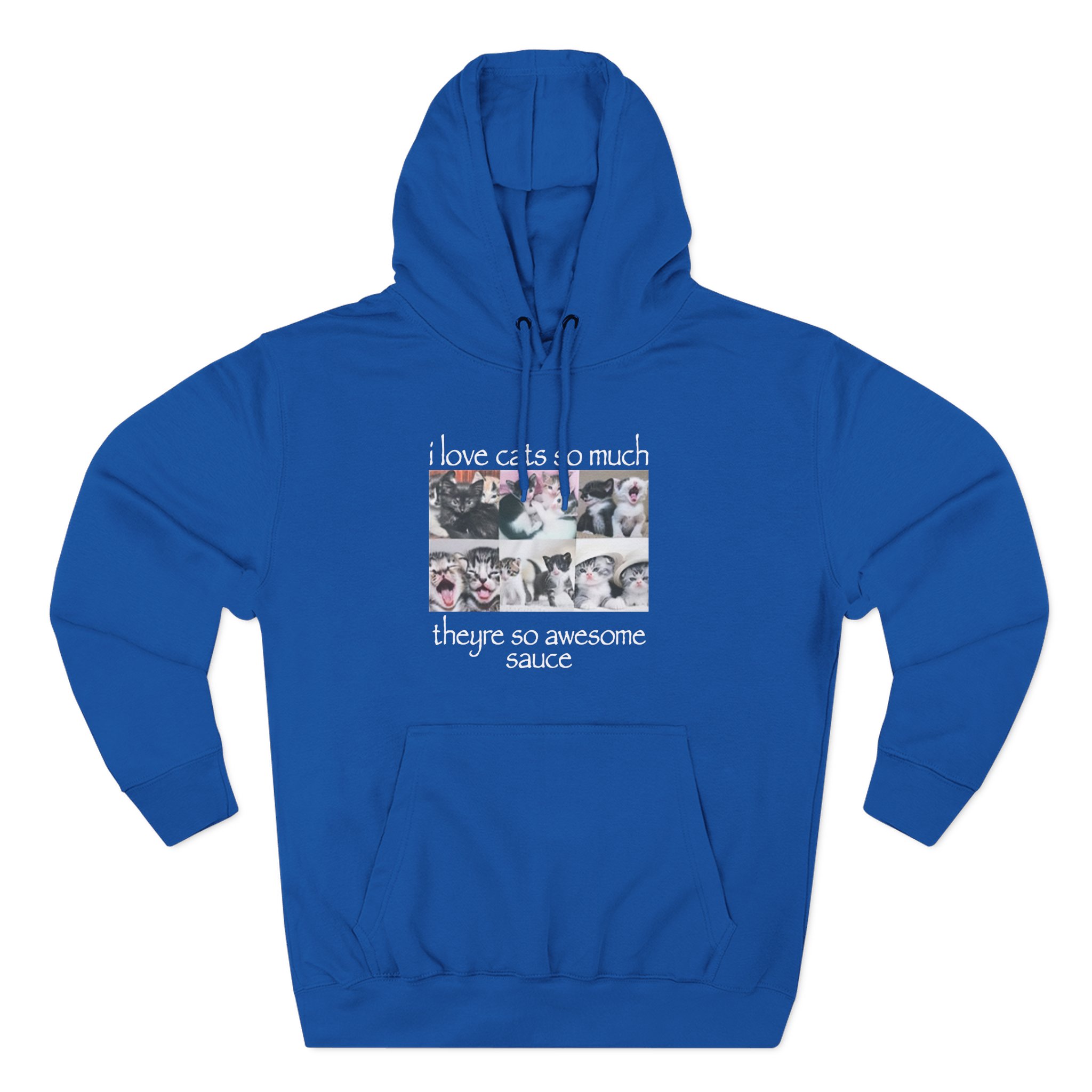 Osamason I Love Cats So Much Theyre So Awesome Sauce Three-Panel Fleece Hoodie