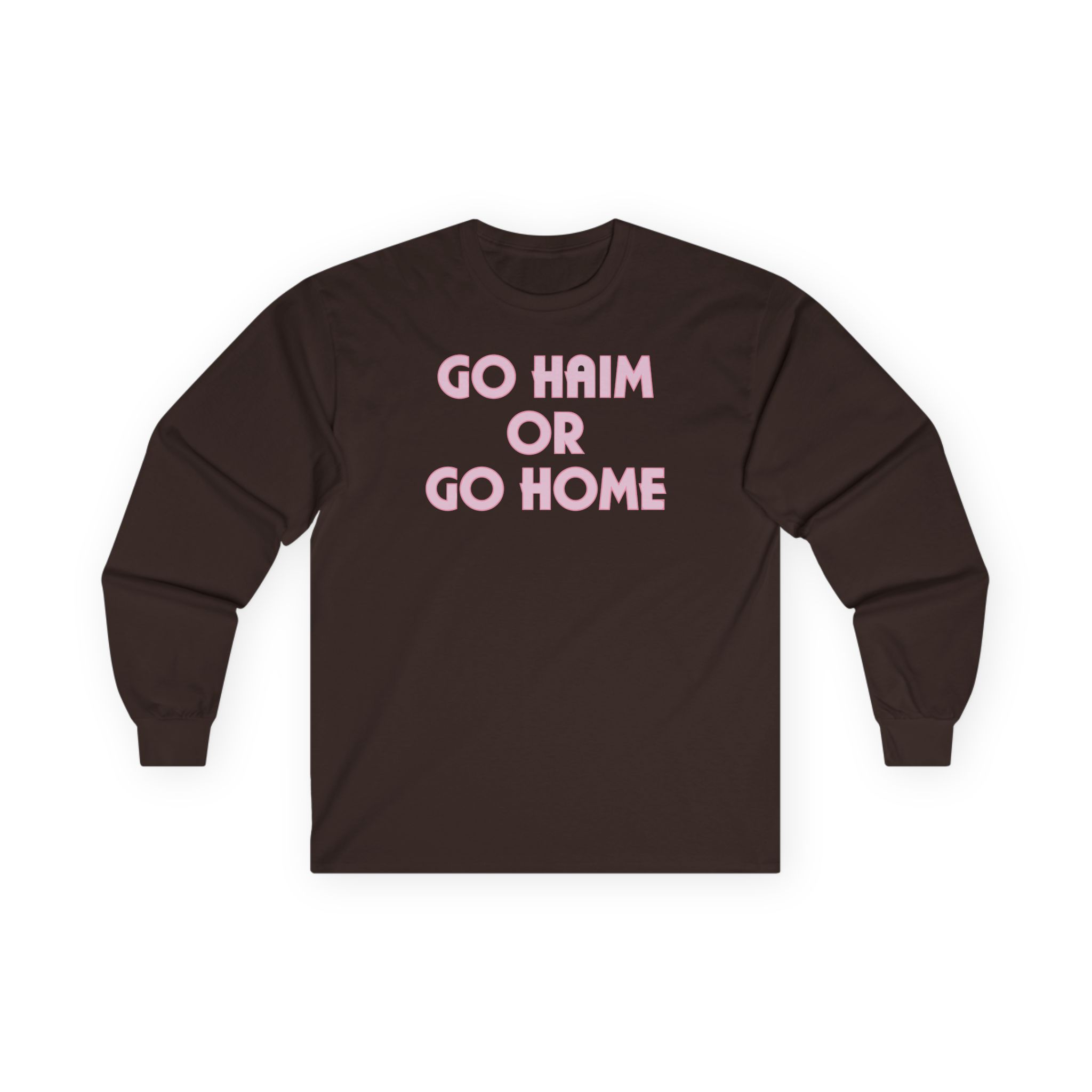 Go Haim or Go Home Unisex Ultra Cotton Long Sleeve Tee