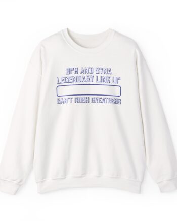 central cee 6PM AND SYNA LEGENDARY LINK UP CAN'T RUSH GREATNESS Unisex Heavy Blend™ Crewneck Sweatshirt