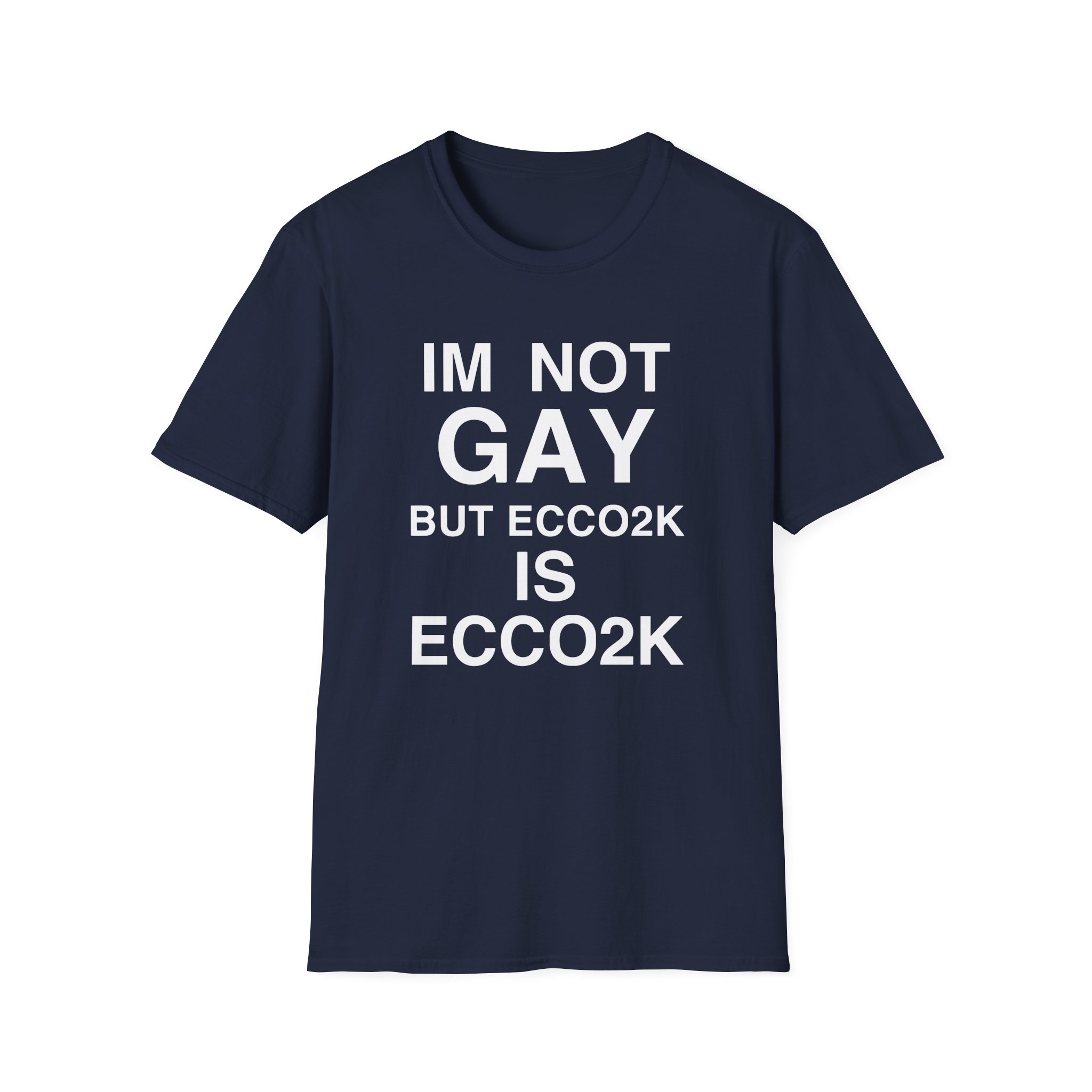 Ecco2k, I’m Not Gay but Ecco2k is Ecco2k Unisex Softstyle T-Shirt