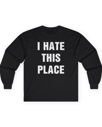 Hot Water Music I Hate This Place Unisex Ultra Cotton Long Sleeve Tee