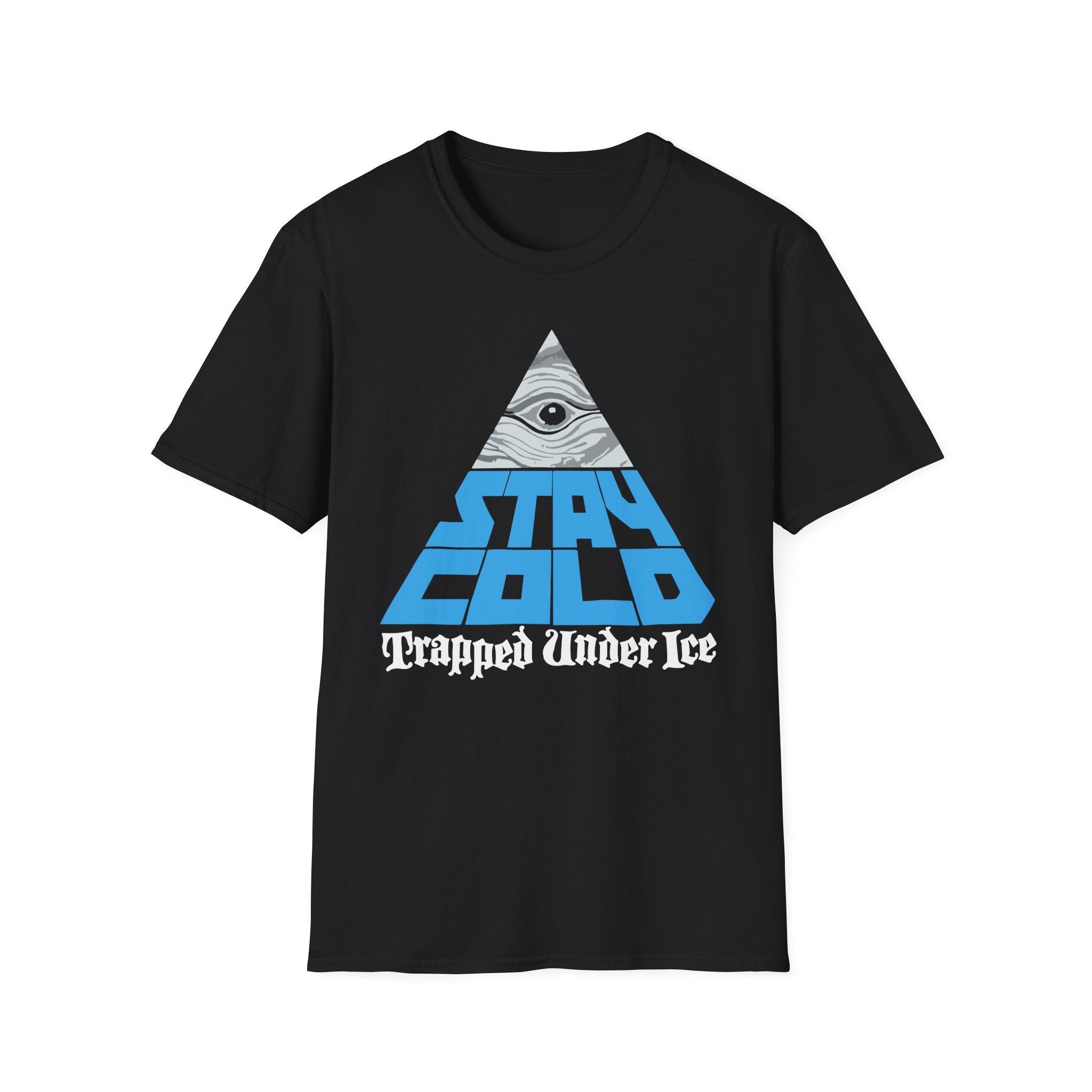 Trapped Under Ice Stay Cold Unisex Softstyle T-Shirt