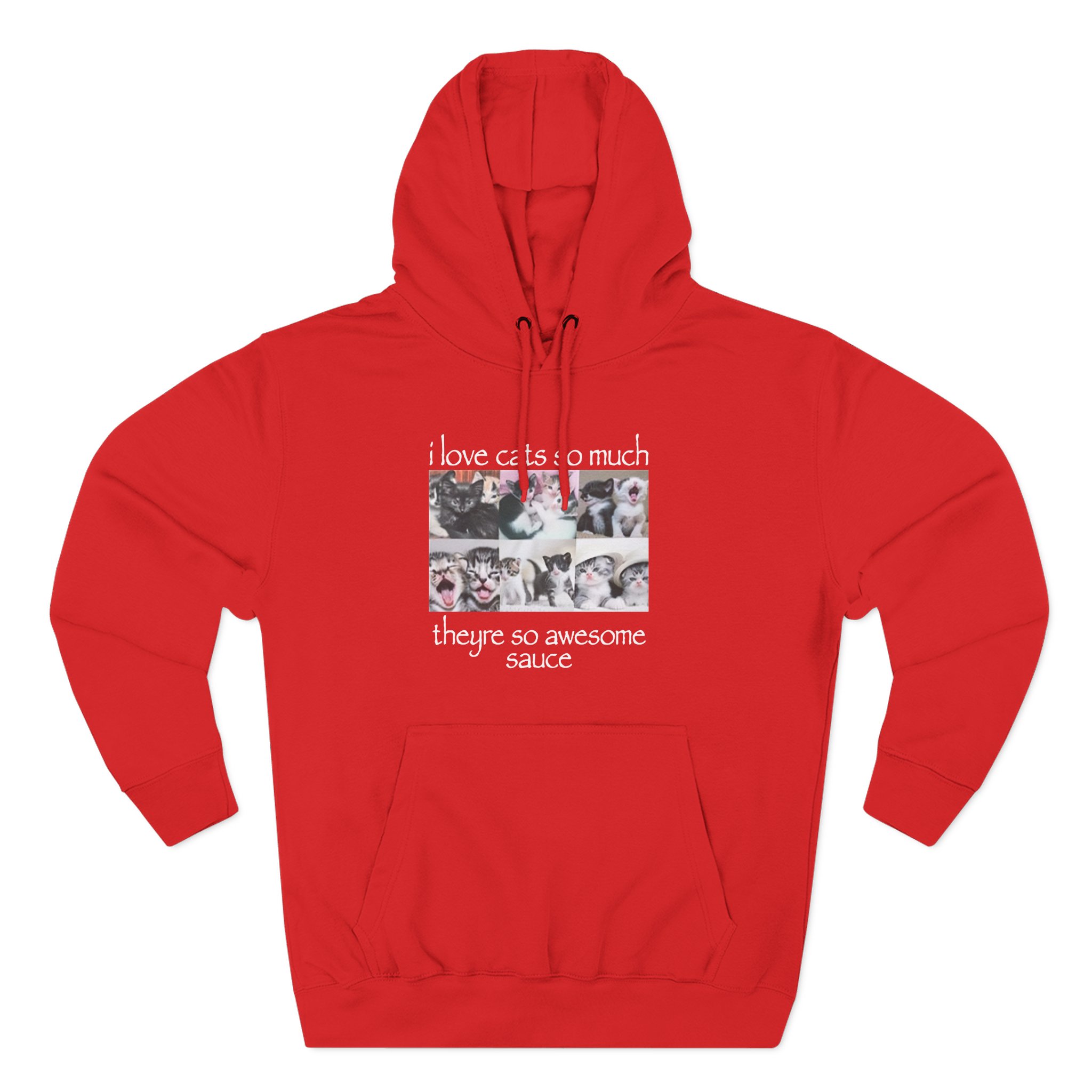 Osamason I Love Cats So Much Theyre So Awesome Sauce Three-Panel Fleece Hoodie