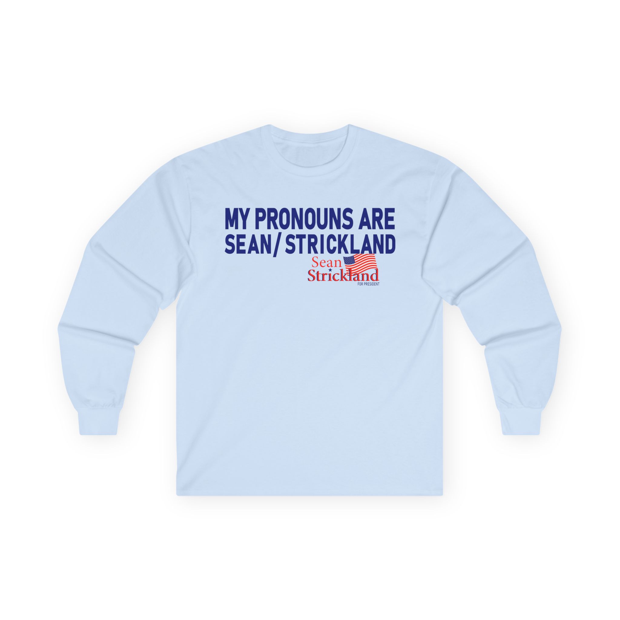 Sean Strickland My Pronouns Are Unisex Ultra Cotton Long Sleeve Tee