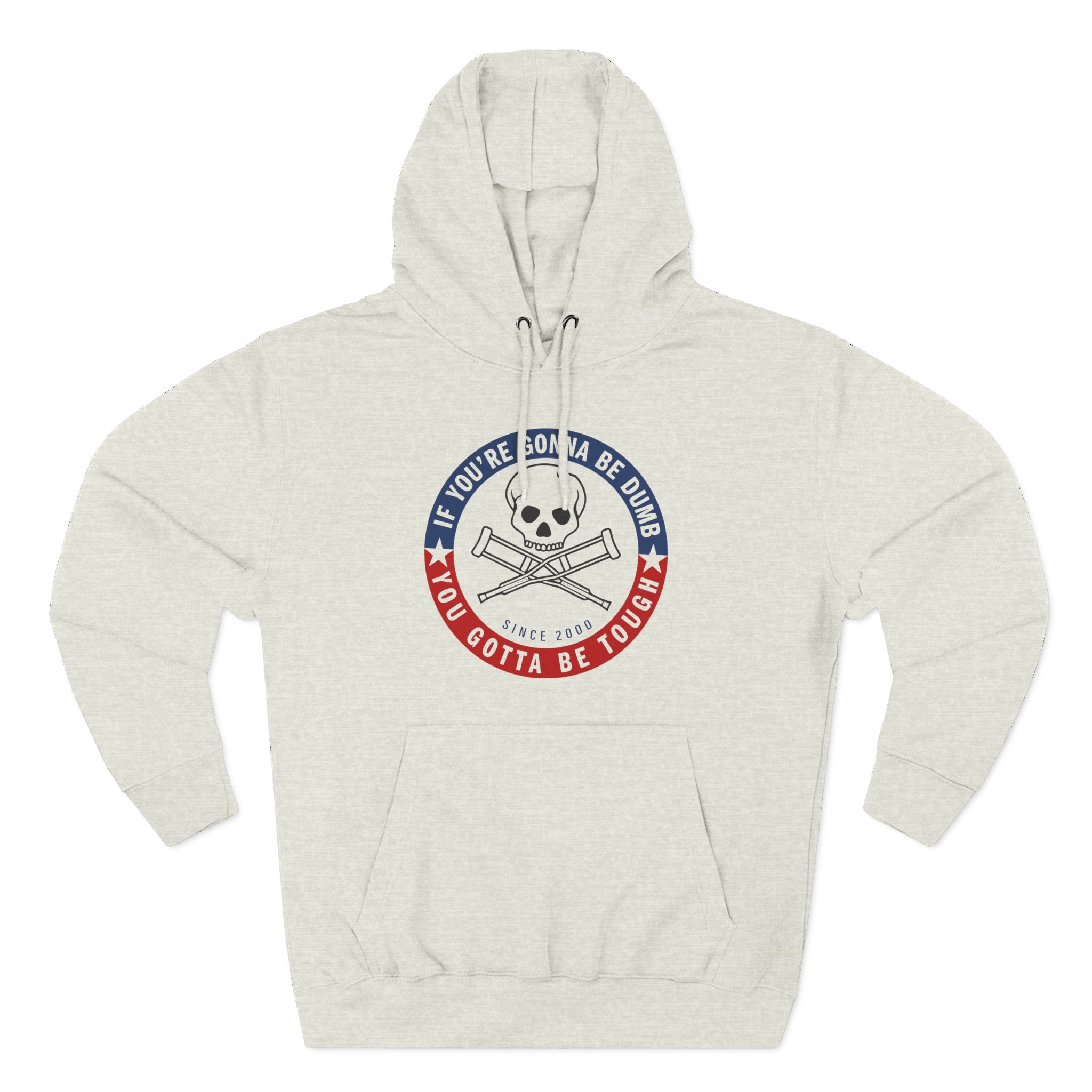 Jackass Forever if You're Gonna Be Dumb Be Tough Three-Panel Fleece Hoodie