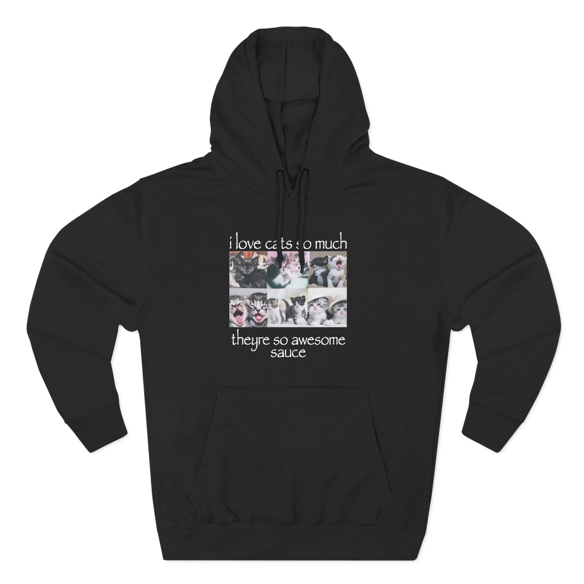 Osamason I Love Cats So Much Theyre So Awesome Sauce Three-Panel Fleece Hoodie