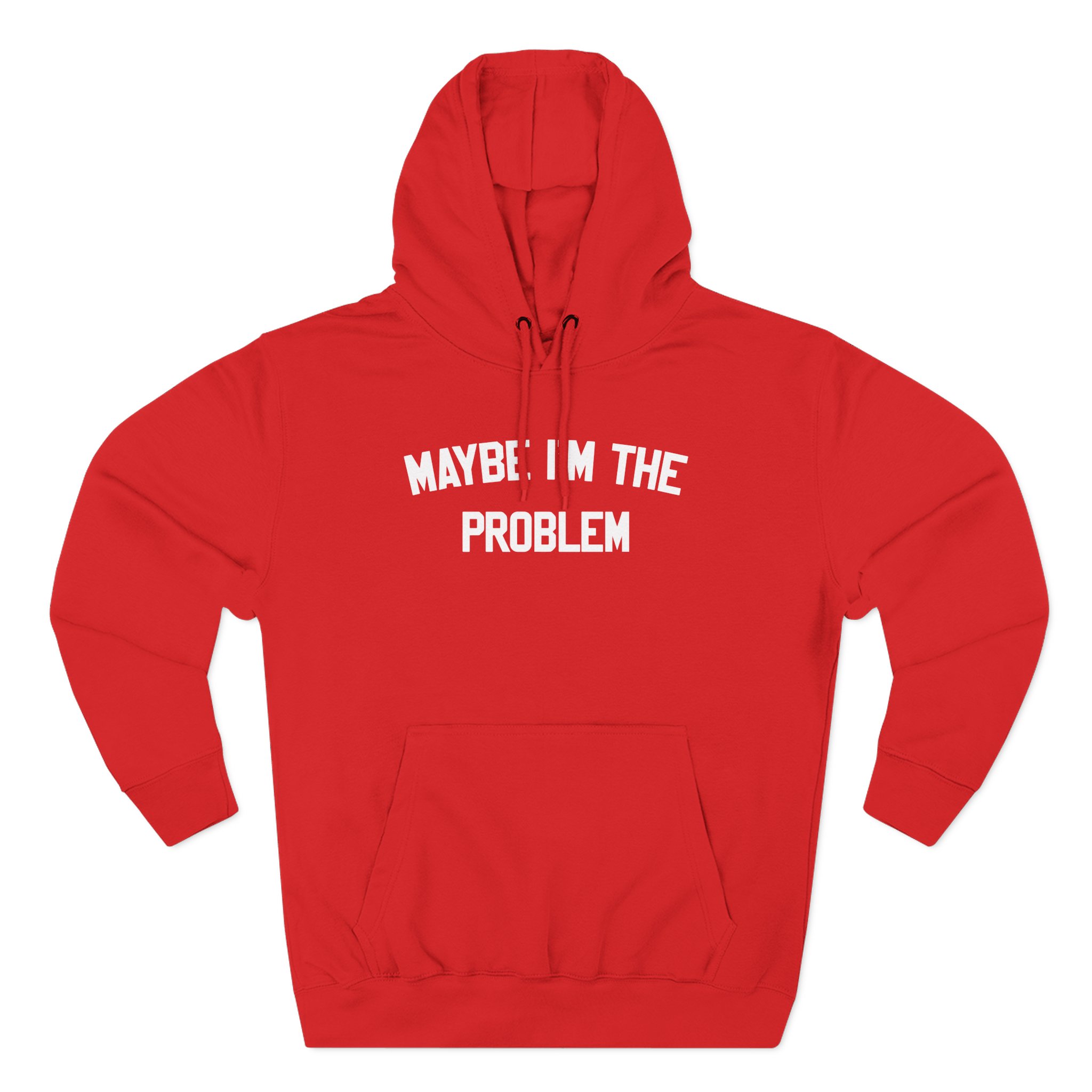 Boston Manor Maybe I’m the Problem Three-Panel Fleece Hoodie