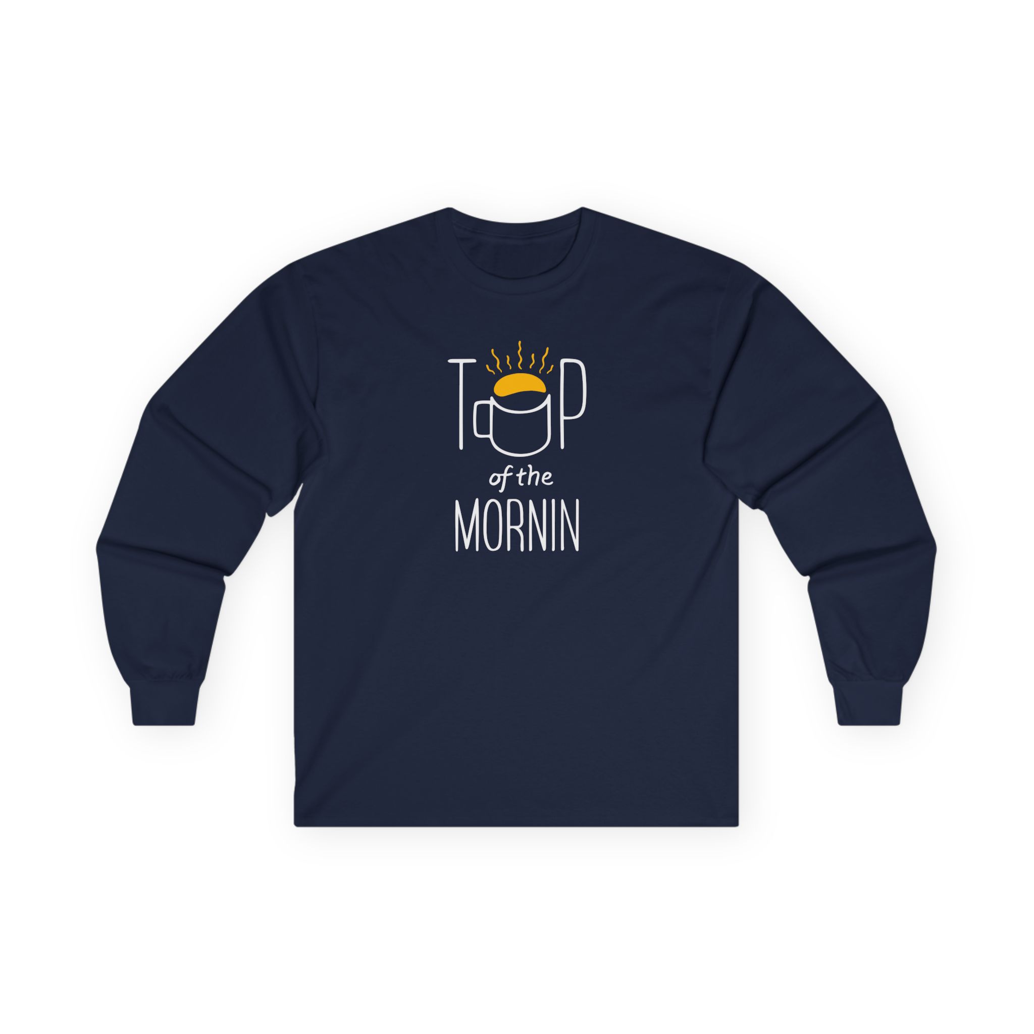 Top of the Morning Coffee Unisex Ultra Cotton Long Sleeve Tee