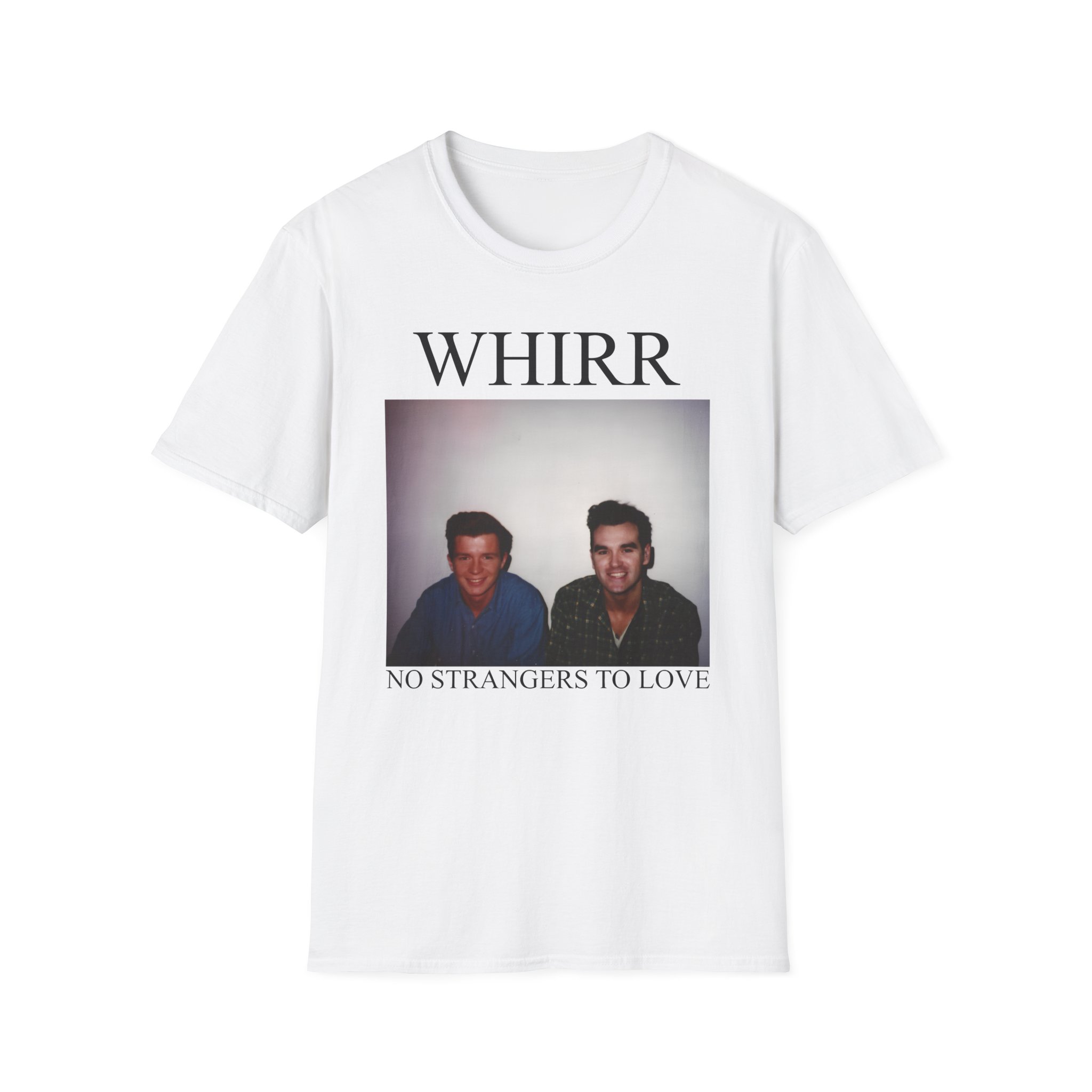 Whirr No Strangers to Love Unisex Softstyle T-Shirt
