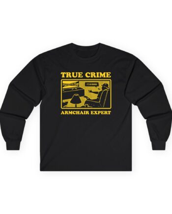 Armchair Expert True Crime Armchair Expert Unisex Ultra Cotton Long Sleeve Tee