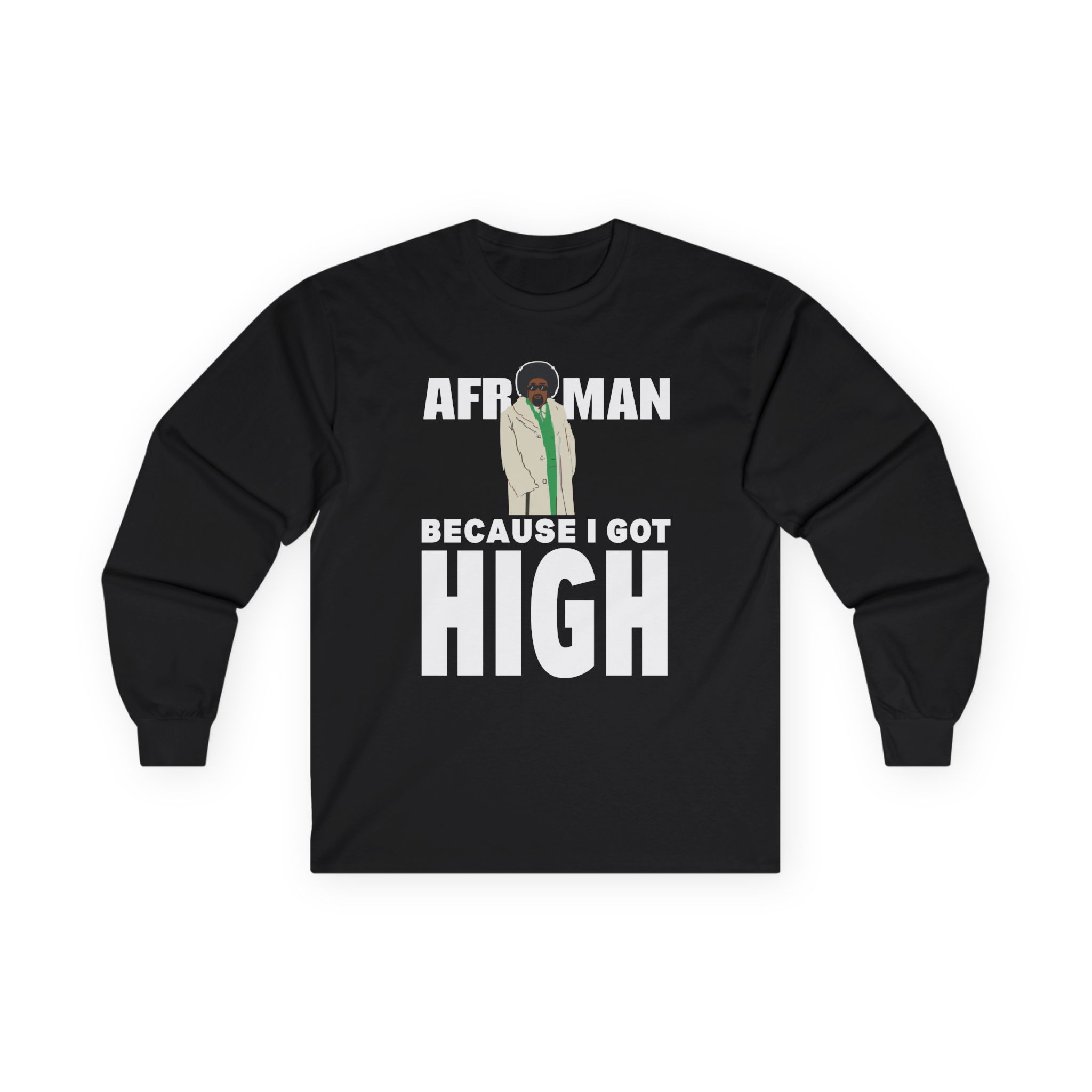 Afroman Because I Got High Unisex Ultra Cotton Long Sleeve Tee