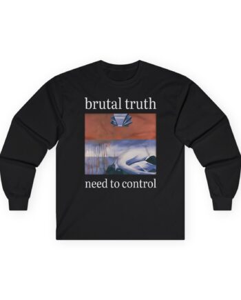 Brutal Truth Need To Control Unisex Ultra Cotton Long Sleeve Tee