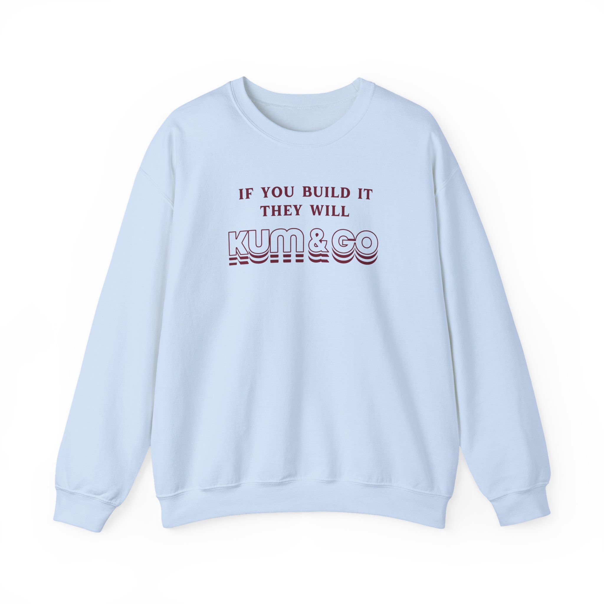 Kum and Go If You Build It They Will Unisex Heavy Blendâ„¢ Crewneck Sweatshirt