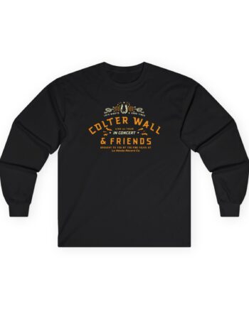 Colter Wall & Friends In Concert Unisex Ultra Cotton Long Sleeve Tee