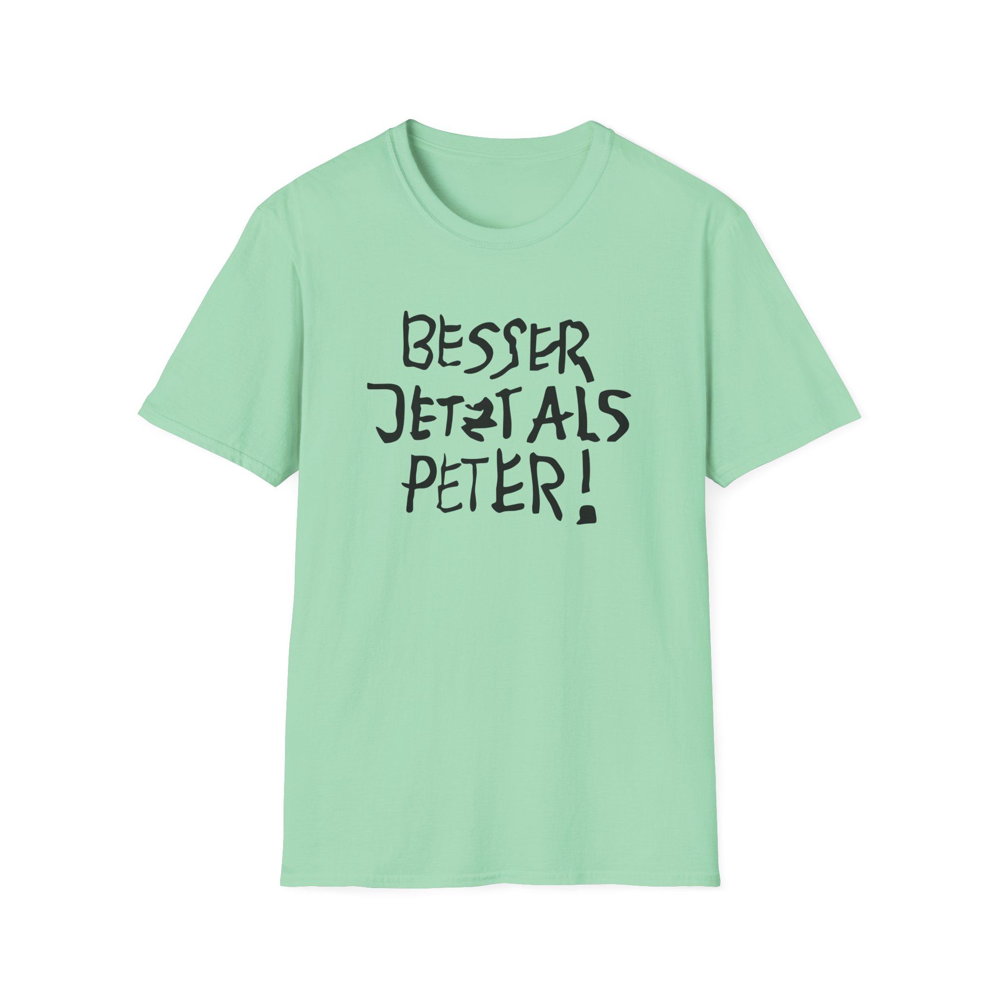 Feinkost Kolinski - Besser Jetzt Als Peter Unisex Softstyle T-Shirt