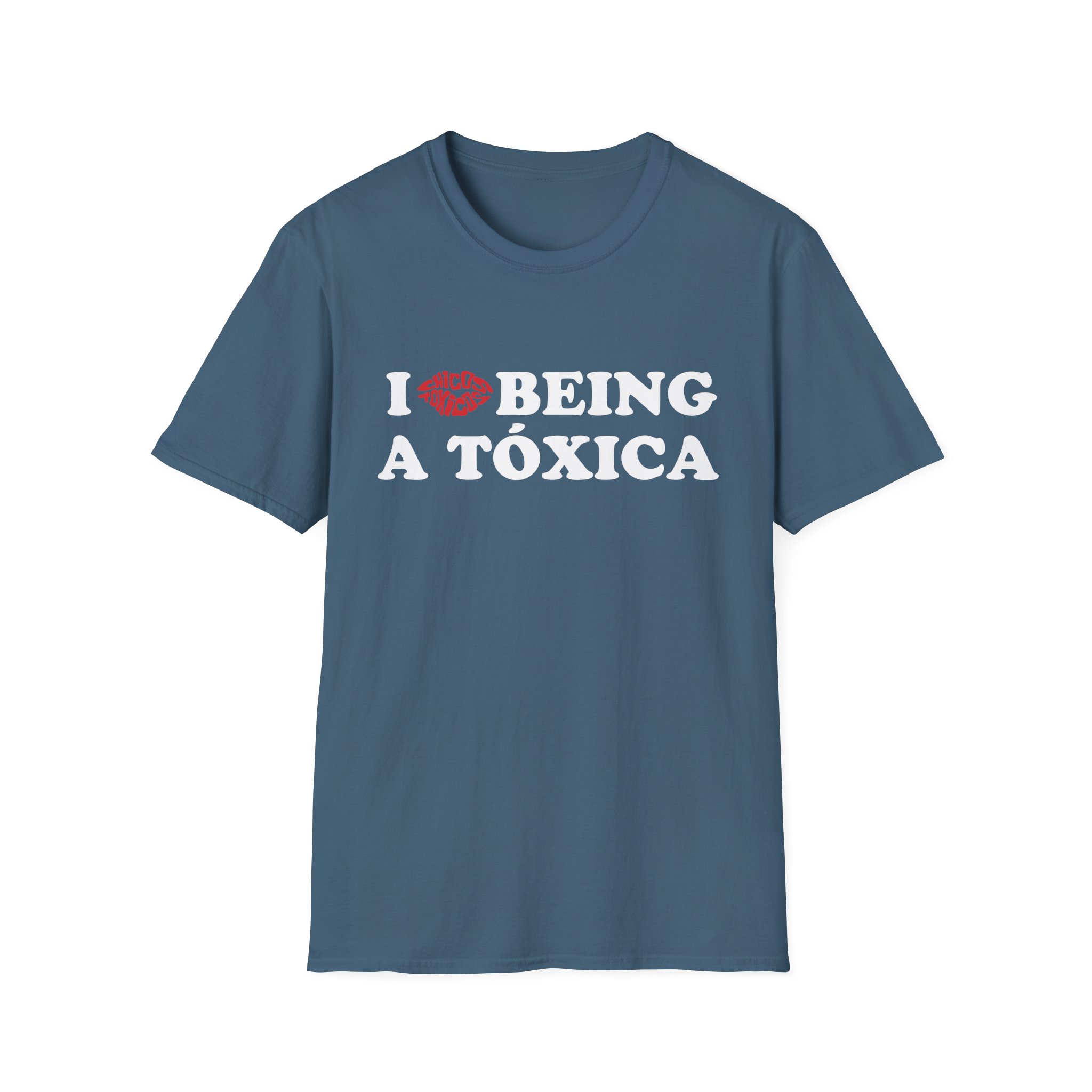 Chicos Toxicos I Love Being a Tóxica Unisex Softstyle T-Shirt
