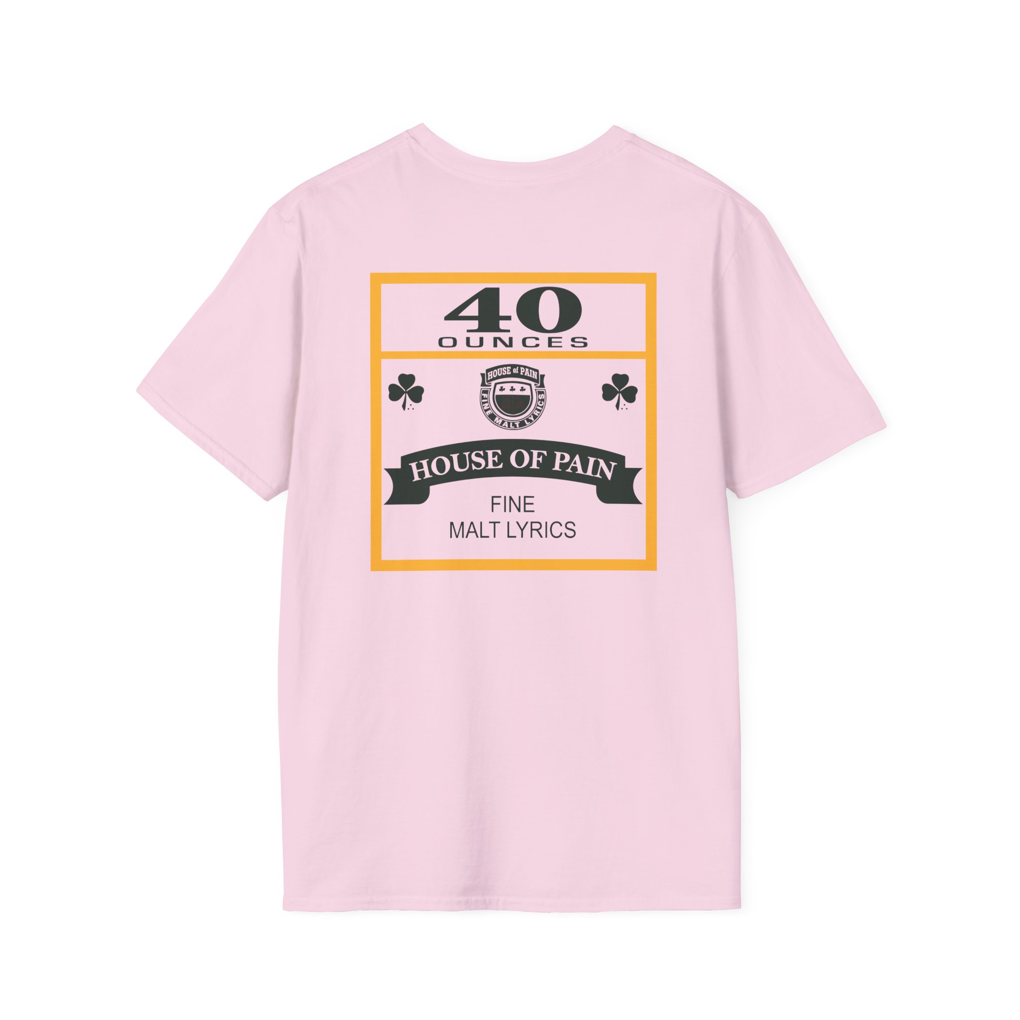 House of Pain 40 Oz Unisex Softstyle T-Shirt