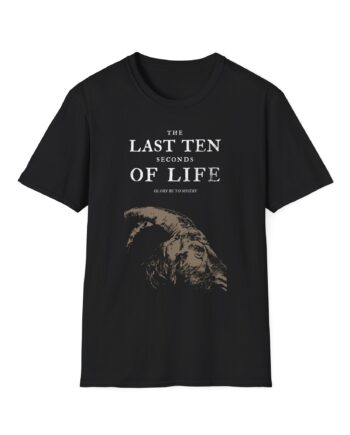 The Last Ten Seconds of Life Unisex Softstyle T-Shirt