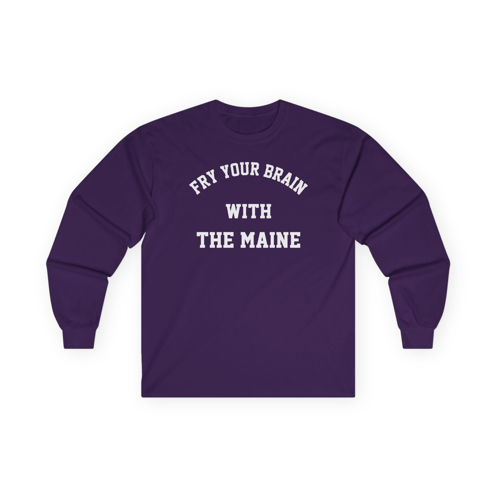 The Maine Fry Your Brain Unisex Ultra Cotton Long Sleeve Tee