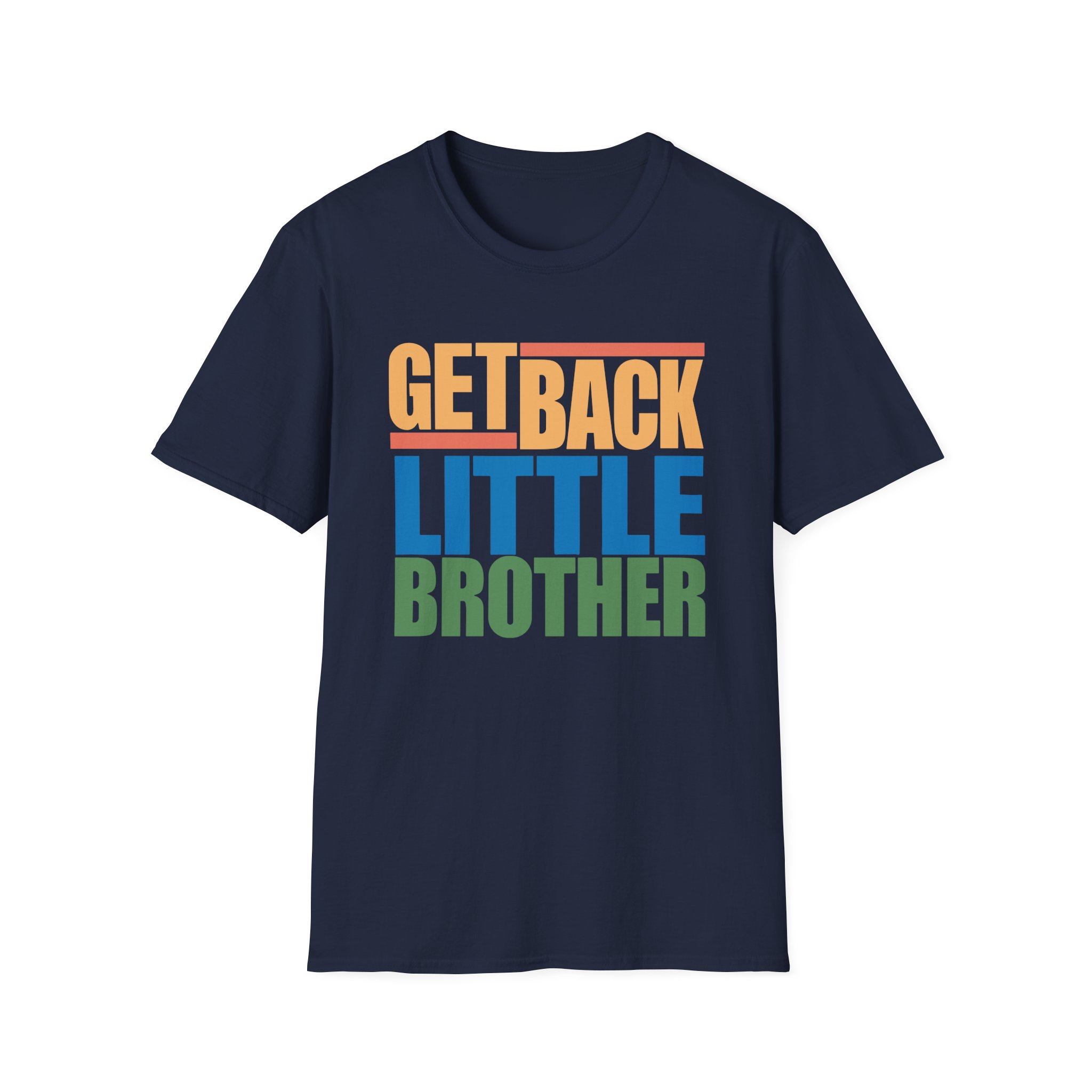 Little Brother Get Back Unisex Softstyle T-Shirt