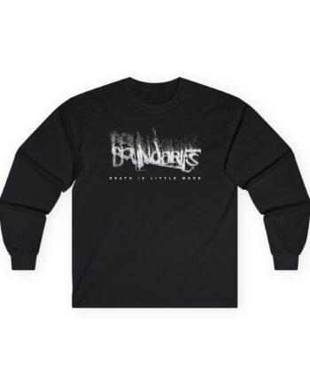 Boundaries Death is Little More Unisex Ultra Cotton Long Sleeve Tee