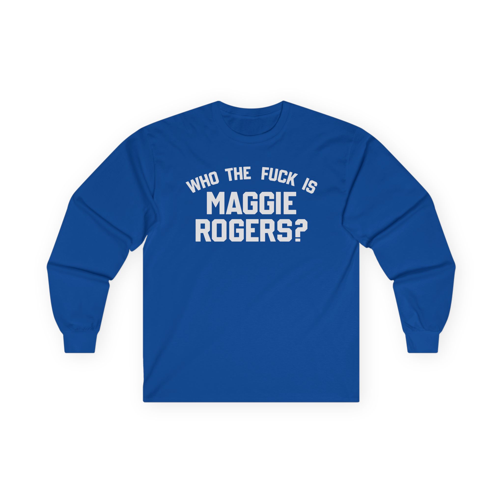 Maggie Rogers Who the Fuck is Unisex Ultra Cotton Long Sleeve Tee