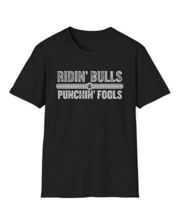 Dale Brisby Ridin' Bulls & Punchin' Fools Unisex Softstyle T-Shirt