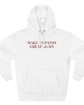 Alanis Morissette Make Empathy Great Again Three-Panel Fleece Hoodie