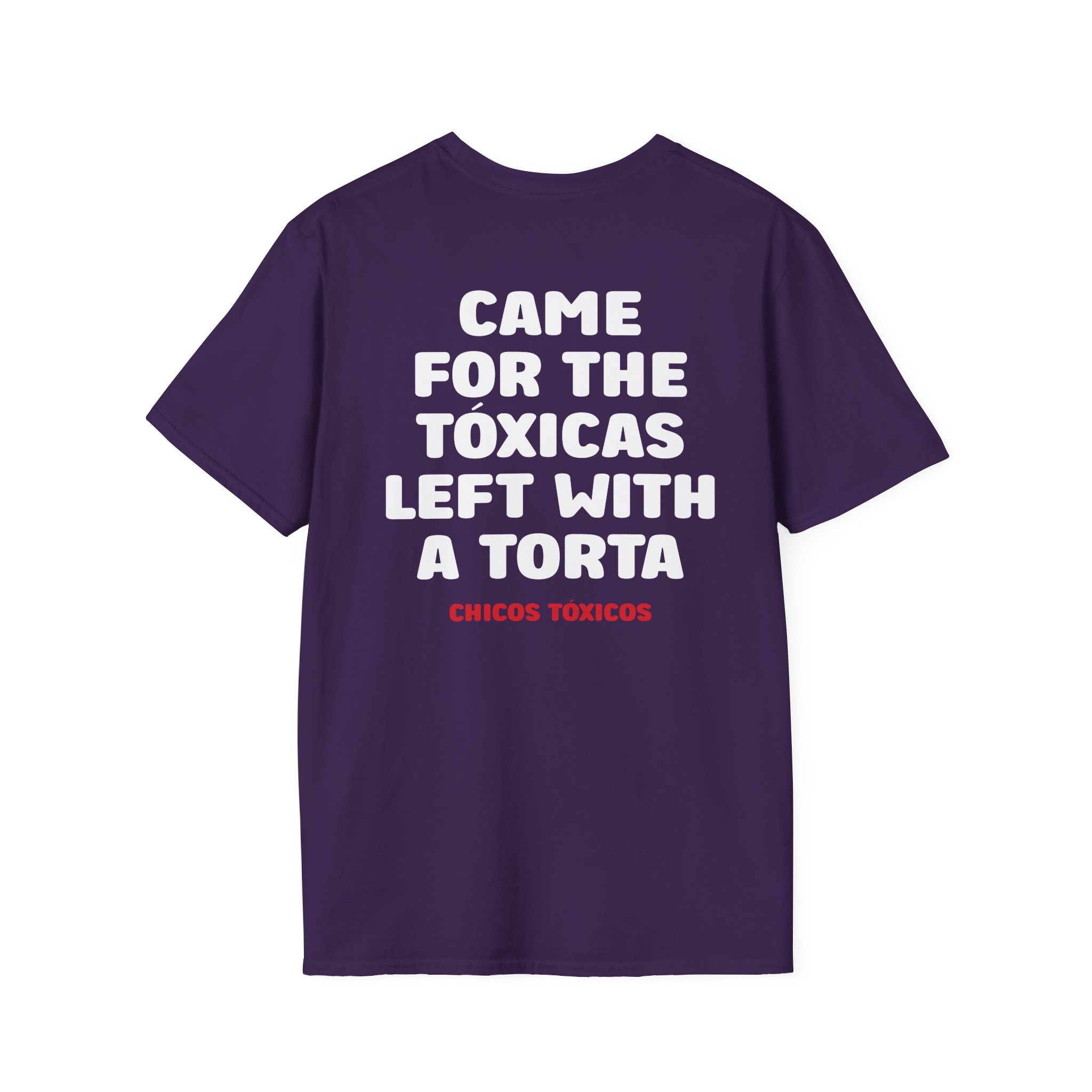 Chicos Toxicos Came for the Tóxicas Left With a Torta Unisex Softstyle T-Shirt