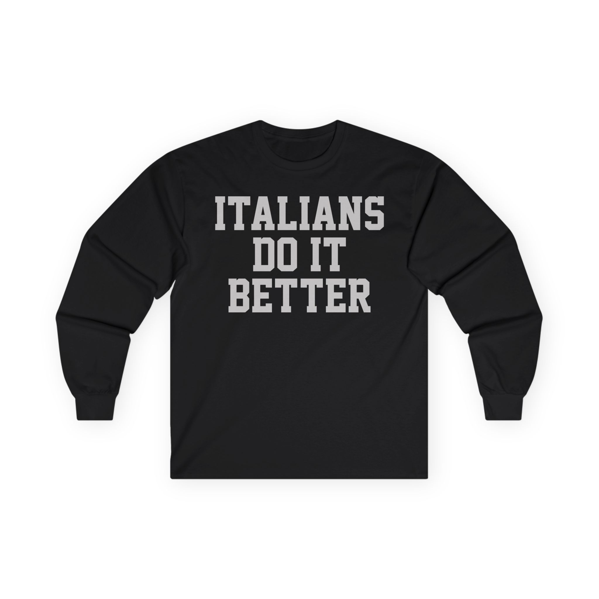 Trisha Paytas Italians Do It Better Unisex Ultra Cotton Long Sleeve Tee