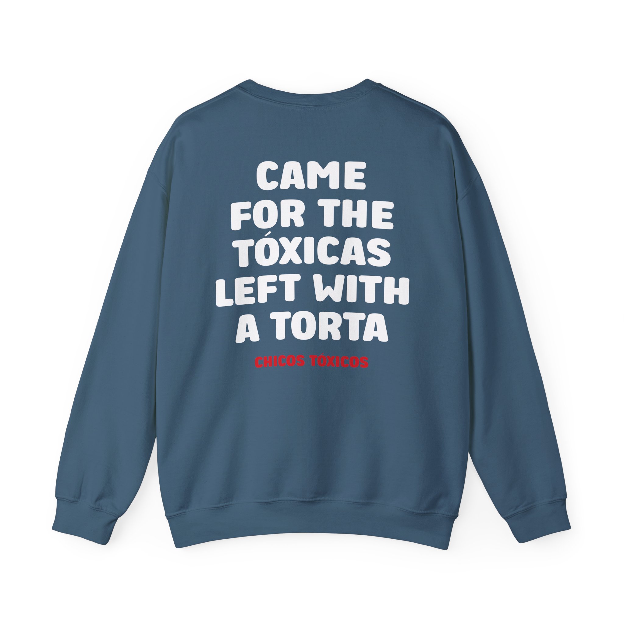 Chicos Toxicos Came for the Tóxicas Left With a Torta Unisex Heavy Blend™ Crewneck Sweatshirt