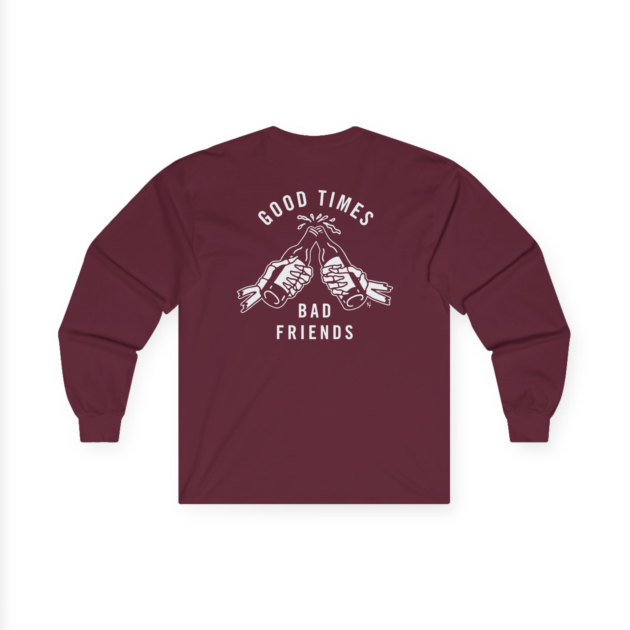 Good Times Bad Friends Unisex Ultra Cotton Long Sleeve Tee