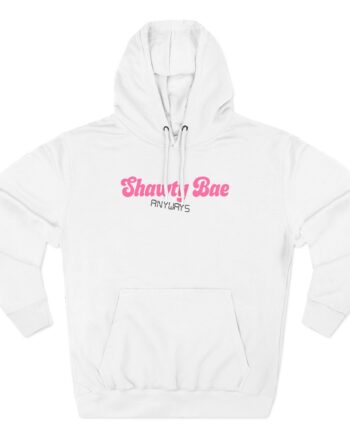 Shawty Bae Anyways Three-Panel Fleece Hoodie