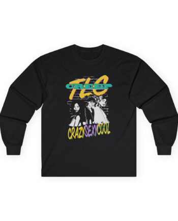 TLC Crazy Sexy Cool Unisex Ultra Cotton Long Sleeve Tee