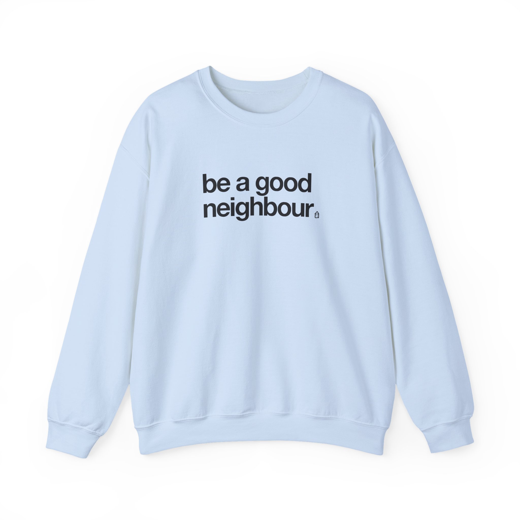 Good Neighbours Be a Good Neighbour Unisex Heavy Blendâ„¢ Crewneck Sweatshirt