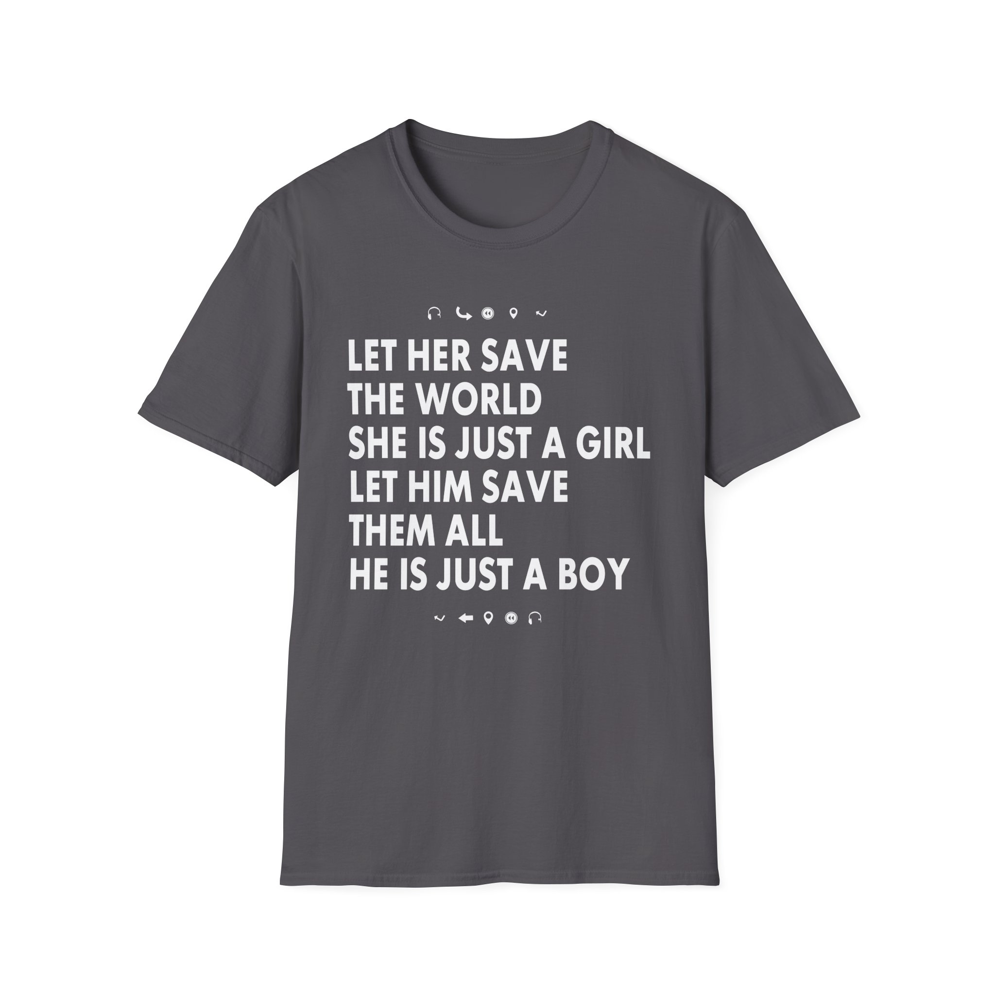 Aurora Let Her Save the World She is Just a Girl Let Him Save Them All He is Just a Boy Unisex Softstyle T-Shirt