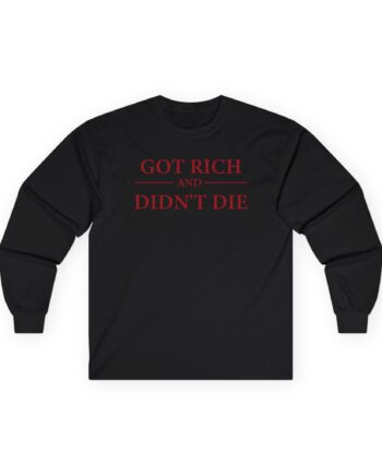 G Unit Got Rich & Didn’t Die Unisex Ultra Cotton Long Sleeve Tee