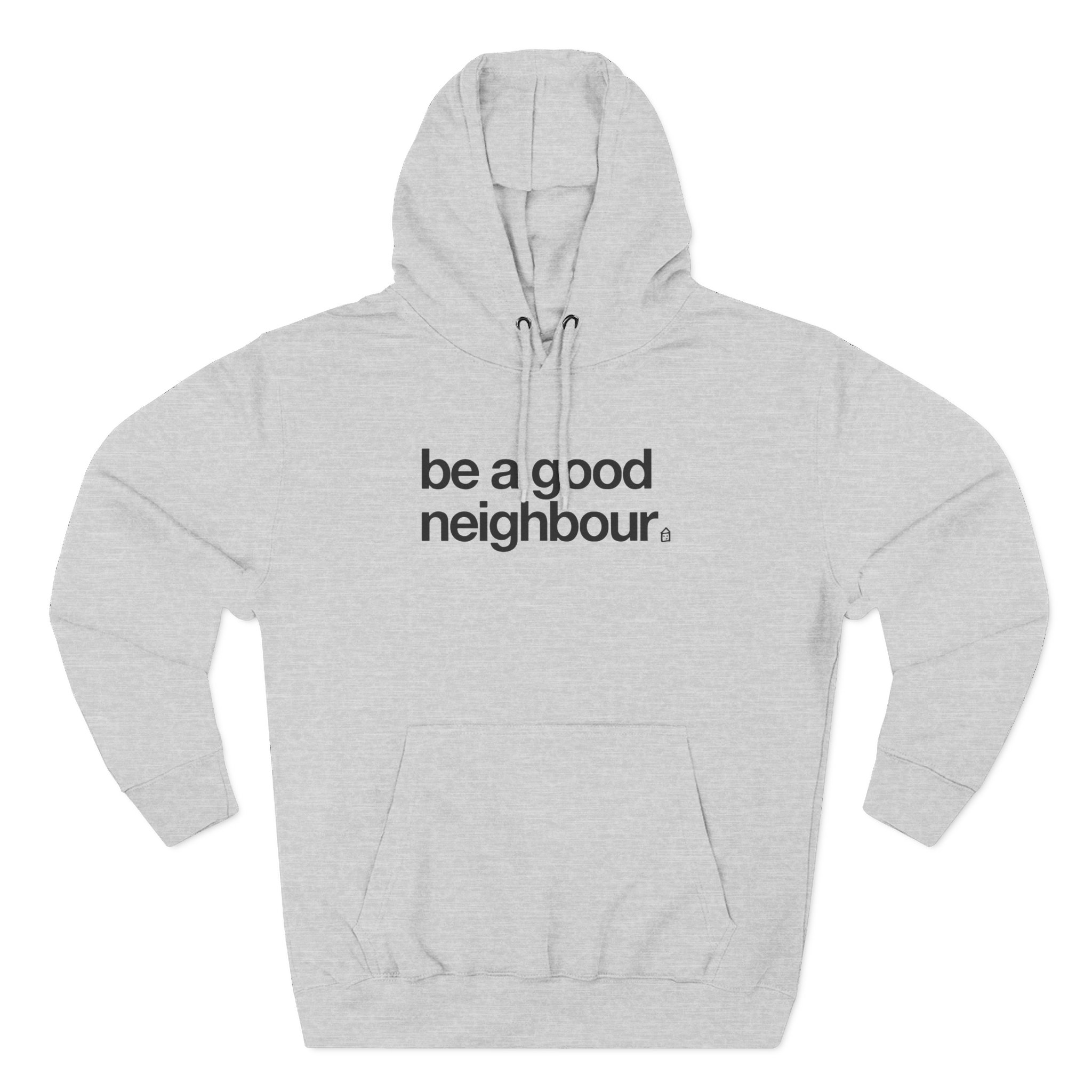 Good Neighbours Be a Good Neighbour Three-Panel Fleece Hoodie