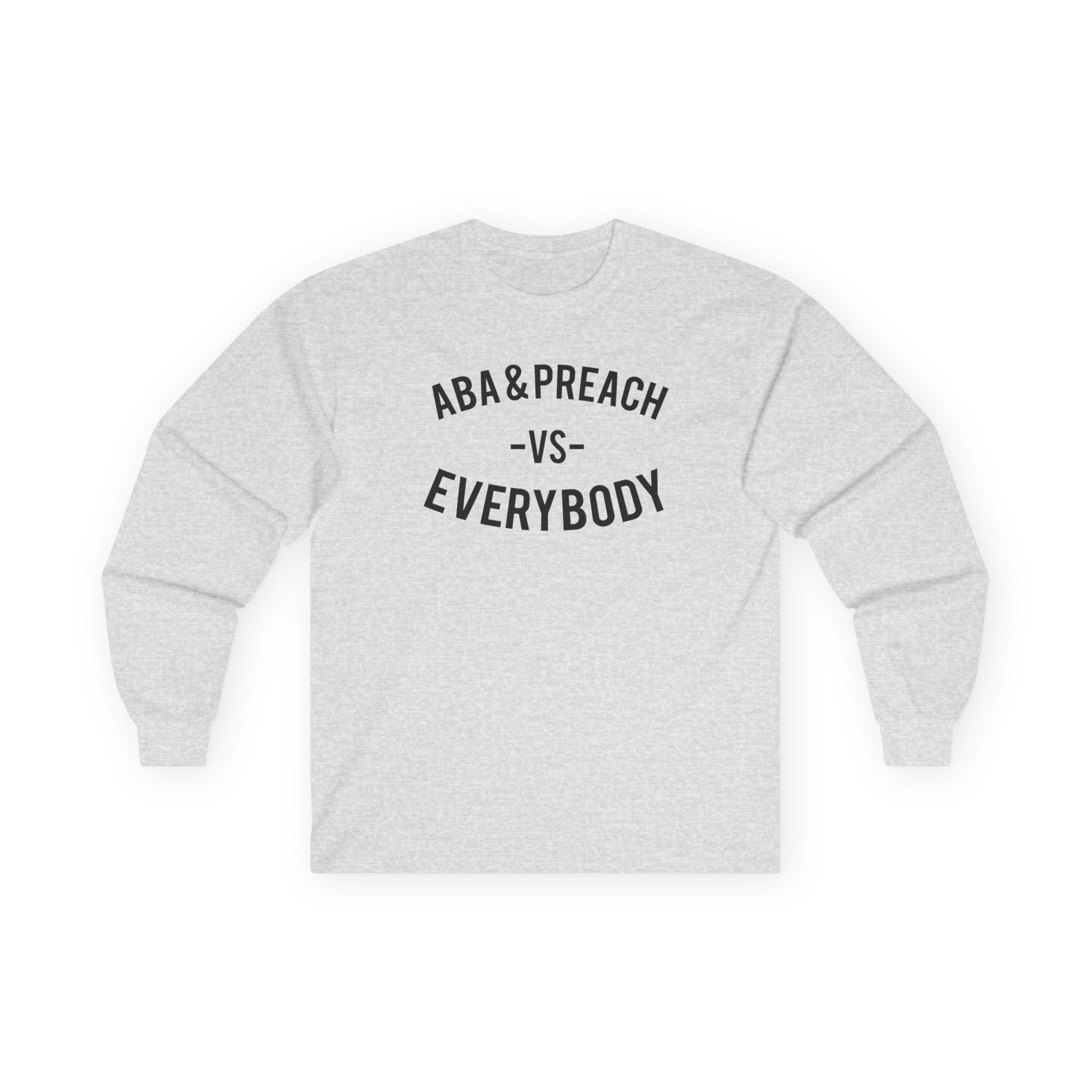 Aba and Preach Unisex Ultra Cotton Long Sleeve Tee