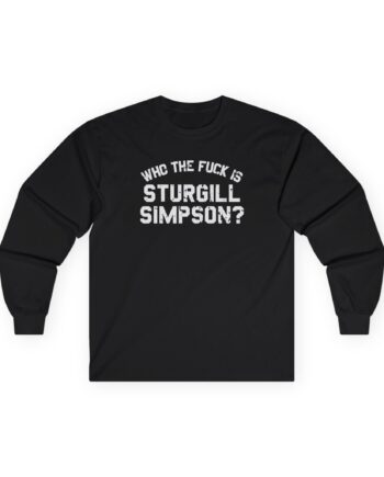Sturgill Simpson Who The F*ck Is Sturgill Simpson Unisex Ultra Cotton Long Sleeve Tee