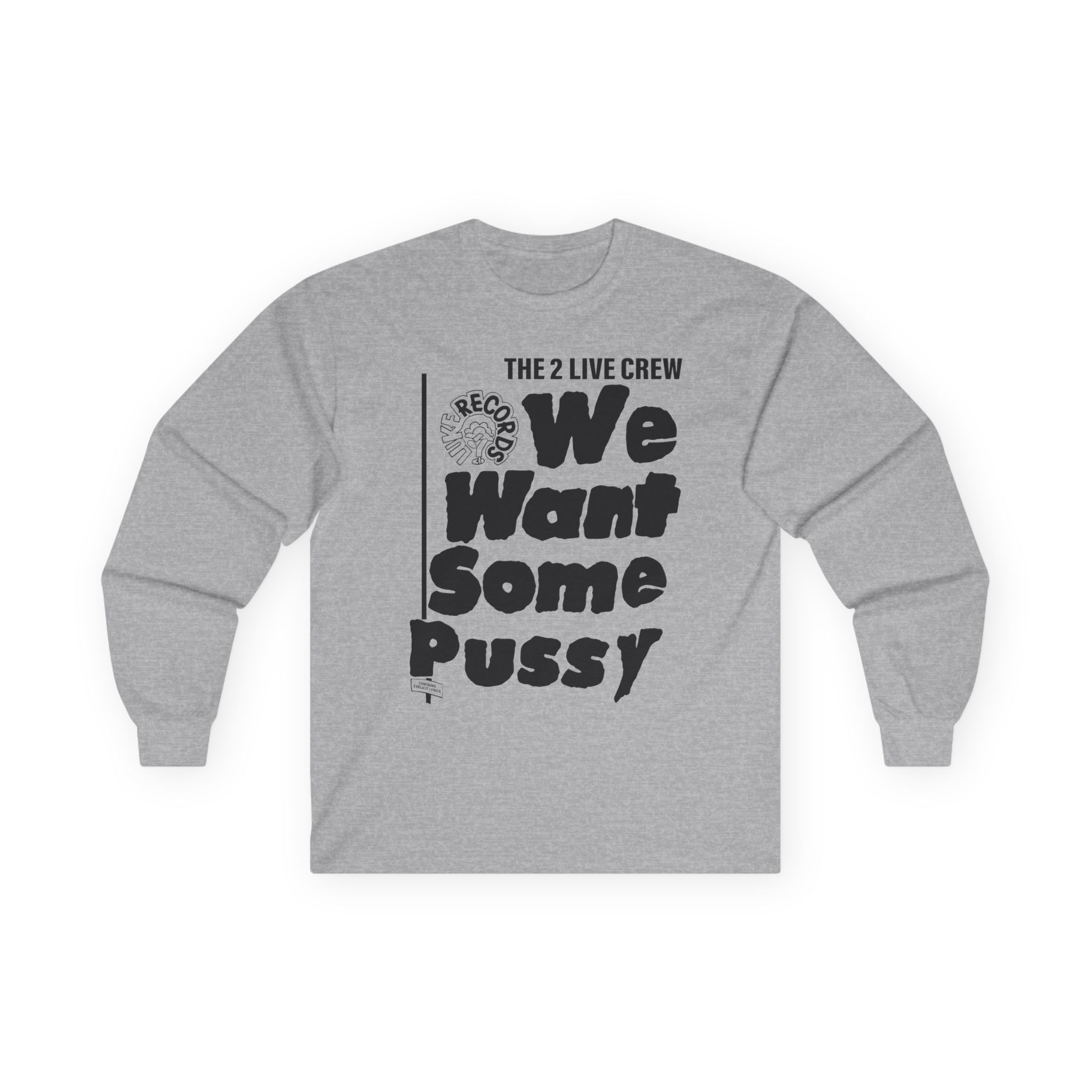 2 Live Crew We Want Some Pussy Unisex Ultra Cotton Long Sleeve Tee