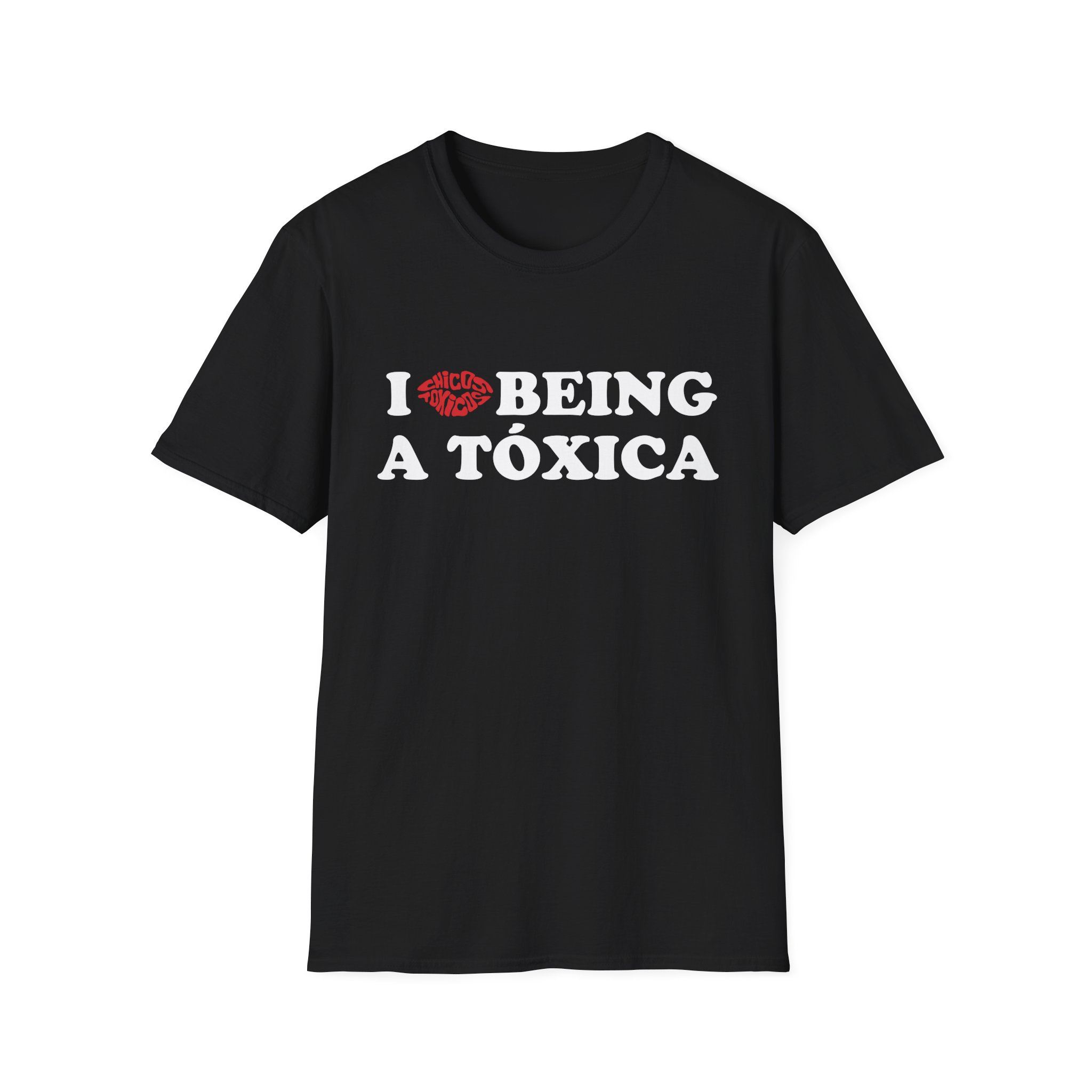 Chicos Toxicos I Love Being a Tóxica Unisex Softstyle T-Shirt